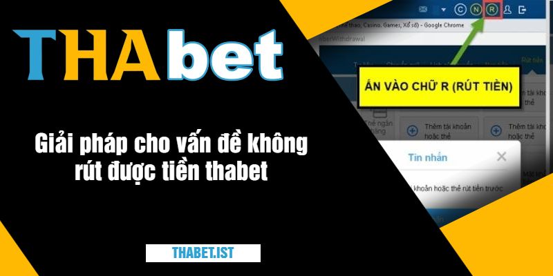 Giải pháp cho vấn đề không rút được tiền thabet