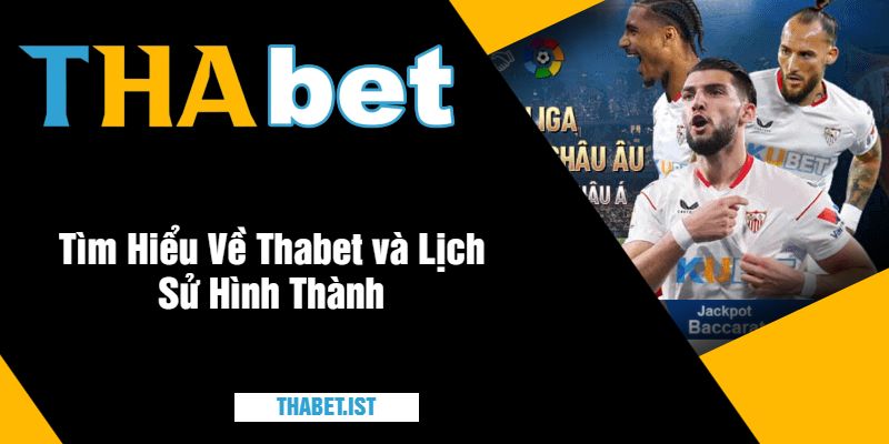 Tìm Hiểu Về Thabet và Lịch Sử Hình Thành